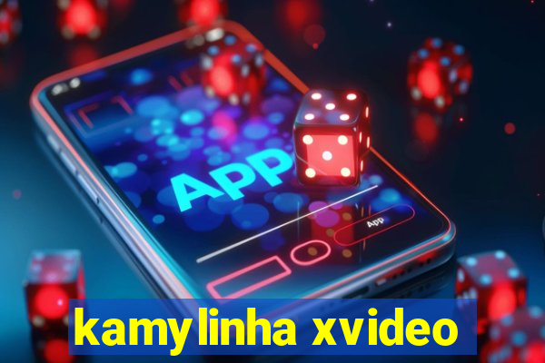 kamylinha xvideo